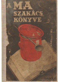 Z. Tábori Piroska, Dr. Vincze Jenő - A Ma szakácskönyve Z. Tábori Piroska, Dr. Vincze Jenő - A Ma szakácskönyve, Budapest 0 antikvár könyv