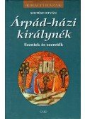Soltész István - Árpád-házi királynék