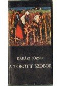 Kárász József - A törött szobor