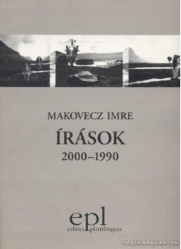Makovecz Imre - Írások 2000-1990 Makovecz Imre - Írások 2000-1990, Budapest 2001 antikvár könyv