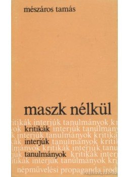 Mészáros Tamás - Maszk nélkül Mészáros Tamás - Maszk nélkül, Budapest 1982 antikvár könyv