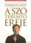 Capps, Charles - A szó teremtő ereje