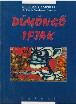 Campbell, Ross - Dühöngő ifjak Campbell, Ross - Dühöngő ifjak, Budapest 1996 antikvár könyv