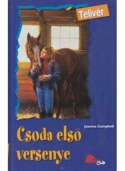 Campbell, Joanna - Csoda első versenye Campbell, Joanna - Csoda első versenye, Stabenfeldt 2007 antikvár könyv