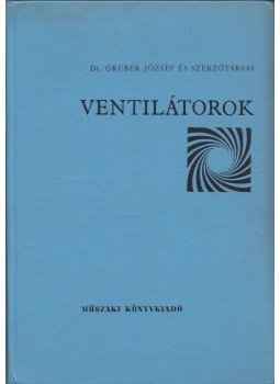 Gruber József - Ventilátorok Gruber József - Ventilátorok, Budapest 1968 antikvár könyv