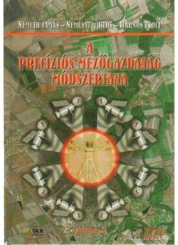 Németh Tamás-Neményi Miklós, Harnos Zsolt - A precíziós mezőgazdaság módszertana Németh Tamás-Neményi Miklós, Harnos Zsolt - A precíziós mezőgazdaság módszertana, Szeged 2007 antikvár könyv