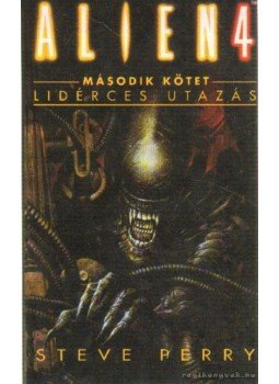 Perry, Steve - Alien 4 II. kötet - Lidérces utazás Perry, Steve - Alien 4 II. kötet - Lidérces utazás, Budapest 1993 antikvár könyv