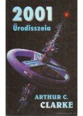 Arthur C. Clarke  - 2001. Űrodisszeia