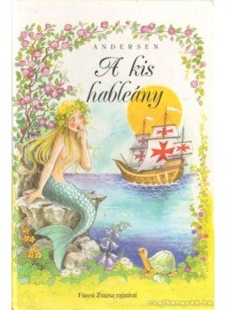 Andersen - A kis hableány Andersen - A kis hableány, Tyukod 2005 antikvár könyv