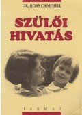Campbell, Ross - A szülői hivatás