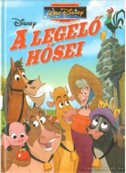 Walt Disney - A legelő hősei Walt Disney - A legelő hősei, Budapest 2004 antikvár könyv
