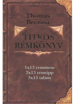 Thomas Brezina - Titkos rémkönyv Thomas Brezina - Titkos rémkönyv, Budapest 2007 antikvár könyv