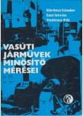 Görbicz Sándor-Sasi István,Vadászy Pál - Vasúti járművek minősítő mérései