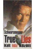 Dewey Gram,Duane Dell'Amico - True Lies: Két tűz között