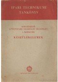 Szentvári Miksa - Készülékelemek