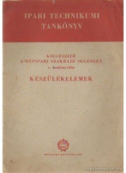 Szentvári Miksa - Készülékelemek Szentvári Miksa - Készülékelemek, Budapest 1963 antikvár könyv