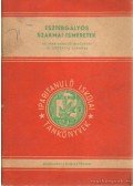 Valázsik Árpád - Esztárgályos szakmai ismeretek az iparitanuló-intézetek III. osztálya számára