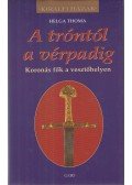 Thoma Helga - A tróntól a vérpadig