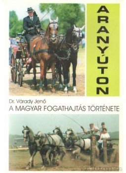 Várady Jenő - Aranyúton Várady Jenő - Aranyúton, 1999 antikvár könyv