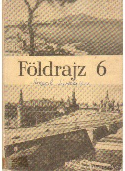 Füsi Lajos, Magirius Gyuláné - Földrajz 6 Füsi Lajos, Magirius Gyuláné - Földrajz 6, Budapest 1964 antikvár könyv