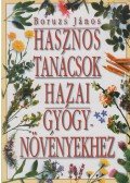 Boruzs János - Hasznos tanácsok hazai gyógynövényekhez
