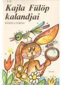 Keszeli Ferenc - Kajla Fülöp kalandjai