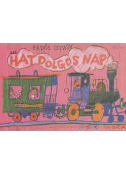 Erdős István - Hat dolgos nap Erdős István - Hat dolgos nap, Budapest 1984 antikvár könyv