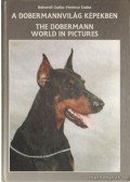 Bakondi Csaba-Ferenc Csaba - A dobermannvilág képekben / The Dobermann World in Pictures