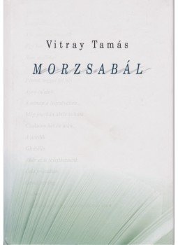 Vitray Tamás - Morzsabál Vitray Tamás - Morzsabál, Budapest 2003 antikvár könyv
