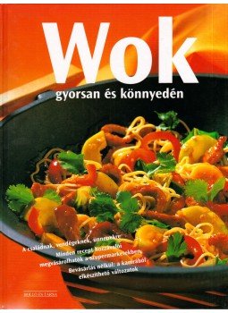 Ruschitzka, Gudrum, Ilies, Angelika, Martina Kittler, Christa Schmedes, Marlisa Szwillus - Wok - gyorsan és könnyedén Ruschitzka, Gudrum, Ilies, Angelika, Martina Kittler, Christa Schmedes, Marlisa Szwillus - Wok - gyorsan és könnyedén, Kaposvár 2002 antikvár könyv
