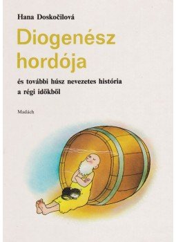 Doskocilová, Hana - Diogenész hordója Doskocilová, Hana - Diogenész hordója, Bratislava, Budapest 1989 antikvár könyv