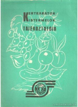  - Kertbarátok kistermelők tájékoztatója, Szolnok 1978 antikvár könyv