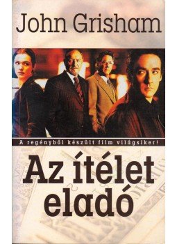 John Grisham - Az ítélet eladó John Grisham - Az ítélet eladó, Budapest 2003 antikvár könyv