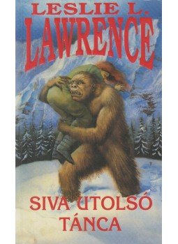 Leslie L. Lawrence - Siva utolsó tánca Leslie L. Lawrence - Siva utolsó tánca, Budapest 2003 antikvár könyv