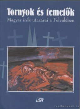 Filep Tamás Gusztáv, Tóth László - Tornyok és temetők Filep Tamás Gusztáv, Tóth László - Tornyok és temetők, Budapest 1999 antikvár könyv