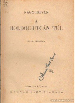 Dr. Nagy István - A Boldog-utcán túl Dr. Nagy István - A Boldog-utcán túl, Budapest 1943 antikvár könyv