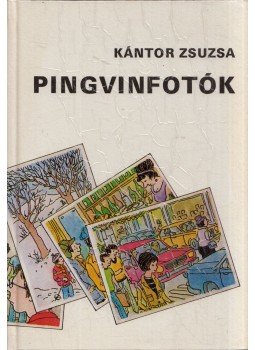 Kántor Zsuzsa - Pingvinfotók Kántor Zsuzsa - Pingvinfotók, Budapest 1989 antikvár könyv
