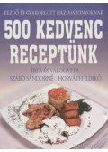 Horváth Ildikó,Szabó Sándorné - 500 kedvenc receptünk