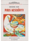 Benedek Elek - Piros mesekönyv