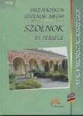 T. Veszteg Rozália,Vadász István - Szolnok és térsége