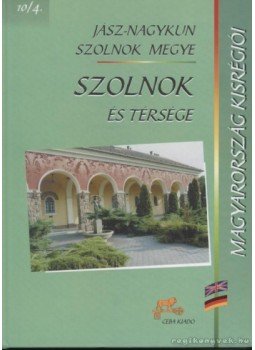T. Veszteg Rozália, Vadász István - Szolnok és térsége T. Veszteg Rozália, Vadász István - Szolnok és térsége, 1999 antikvár könyv
