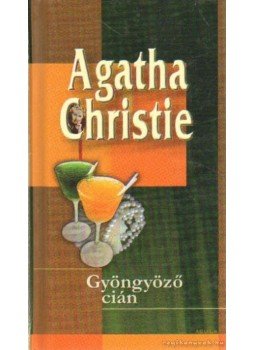 Agatha Christie - Gyöngyöző cián Agatha Christie - Gyöngyöző cián, Budapest 2006 antikvár könyv