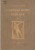 Dr. Siklóssy László - A magyar sport ezer éve III.