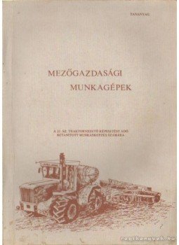 Apró Attila dr. - Mezőgazdasági munkagépek Apró Attila dr. - Mezőgazdasági munkagépek, Gödöllő 1984 antikvár könyv