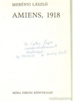 Merényi László - Amiens 1918 (dedikált) Merényi László - Amiens 1918 (dedikált), Budapest 1986 antikvár könyv