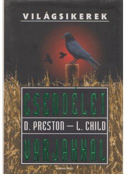 Douglas Preston, Lincoln Child - Csendélet varjakkal Douglas Preston, Lincoln Child - Csendélet varjakkal, Budapest 2007 antikvár könyv