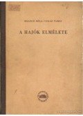Balogh Béla,Vikár Tamás - A hajók elmélete