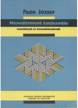 Poór József - Menedzsment tanácsadás vezetőknek és konzultánsoknak Poór József - Menedzsment tanácsadás vezetőknek és konzultánsoknak, Budapest 1989 antikvár könyv