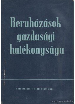 Gerle György - Beruházások gazdasági hatékonysága Gerle György - Beruházások gazdasági hatékonysága, Budapest 1959 antikvár könyv