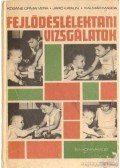 Kósáné Ormai Vera,Járó Katalin,Kalmár Magda dr. - Fejlődéslélektani vizsgálatok